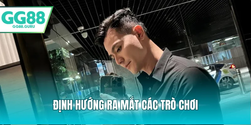 Tác Giả Mr.Asensi: Hành Trình Nâng Tầm GG88 Và Thành Tựu Nổi Bật 3 Định hướng ra mắt các trò chơi
